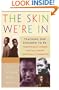 The Skin We're In: Teaching Our Teens To Be Emotionally Strong, Socially Smart, and Spiritually Connected