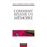 Comment r�ussir un m�moirepar Jean-Pierre Fragni�re