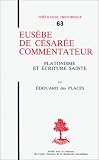 Eusèbe de Césarée commentateur. Platonisme et écriture sainte