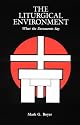 The Liturgical Environment: What the Documents Say