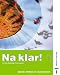 Na klar! 1 & 2 Evaluation Pack: Na klar! 1 - Student's Book