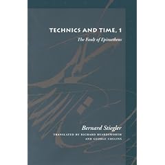 Technics and Time: The Fault of Epimetheus No. 1 (Meridian: Crossing Aesthetics)