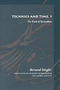 Technics and Time, 1: The Fault of Epimetheus (Meridian: Crossing Aesthetics)