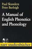 A Manual of English Phonetics and Phonology: Twelfe Lessons with an Integrated Course in Phonetic Transcription (Narr Studienbücher): Twelfe Lessons with an Integrated Course in Phonetic Transcription