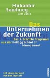 Produkt-Bild: Das Unternehmen der Zukunft: Das 7-Schritte-Programm aus der Kellogg School of Management
