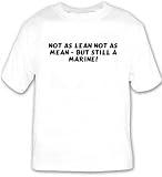 not as lean not as mean - but still a Marine! T-shirt Large White
