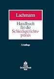 Handbuch für die Schiedsgerichtspraxis
