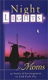 Nightlights for Moms: 30 Stories of Encouragement to End Each Day (Nightlights)