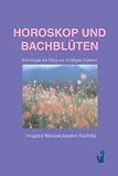 Horoskop und Bachbl�ten: Astrologie als Weg zur richtigen Essenz - Jasmin Rachlitz