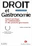 Droit et gastronomie: Aspect juridique de l'alimentation et des produits gourmands