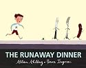 The Runaway Dinner