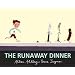 The Runaway Dinner