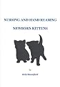 Hand Rearing of Kittens: The Puppy and Kitten Clinic Book of Nursing and Hand Rearing New Born Kittens (The Puppy & Kitten Clinic)