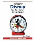 Warman's Disney Collectibles Field Guide: Values And Identification (Warmans Disney Collectibles Field Guide)