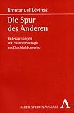 Die Spur des Anderen. Studienausgabe: Untersuchungen zur Ph�nomenologie und Sozialphilosophie - Emmanuel Levinas