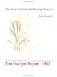 Hunger Report 1993: Alan Shawn Feinstein World Hunger Program, Brown University, Providence, Rhode Island, USA
