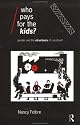 Who Pays for the Kids?: Gender and the Structure of Constraint (Economics As Social Theory)