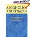Alcoholics Anonymous: The Story of How Many Thousands of Men and Women Have Recovered from Alcoholism
