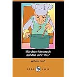 marchen almanach auf das jahr 1827 dodo press german edition