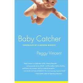 Baby Catcher: Chronicles of a Modern Midwife