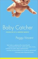 Baby Catcher: Chronicles of a Modern Midwife