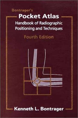 Bontrager s Pocket Atlas-Handbook of Radiographic Positioning and Techniques, 4th Edition
