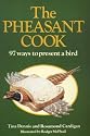 The Pheasant Cook: 97 Ways to Present a Bird
