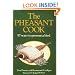 The Pheasant Cook: 97 Ways to Present a Bird