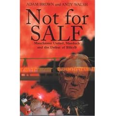Not for Sale!: Manchester United, Murdoch and the Defeat of BSkyB