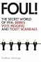 Foul!: the Secret World of Fifa; Bribes, Vote Rigging and Ticket Scandals