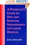 A Physician's Guide to Pain and Symptom Management in Cancer Patients