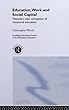 Education, work, and social capital - [electronic resource]  : towards a new conception of vocational training  : Christopher Winch.