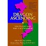 Dragon Ascending: Vietnam and the Vietnamese