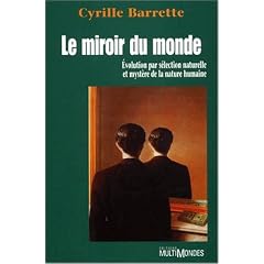Le miroirs du monde : �volution par s�lection naturelle et myst�re de la nature humaine