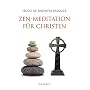 Zen-Meditation f�r Christen