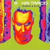 Kai Tracid - Trance & Acid