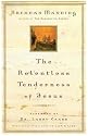 Relentless Tenderness of Jesus, The