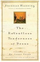 The Relentless Tenderness of Jesus