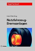 Nutzfahrzeug - Bremsanlagen. Aufbau und Funktion, Prüf- und Wartungsarbeiten