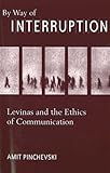 By way of interruption : Levinas and the ethics of communication