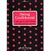 Dating Confidential: A Singles Guide to a Fun, Flirtatious and Possibly Meaningful Social Life