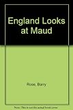 England looks at Maud : [an anthology on the Royal Commission on Local Government (1969) and the subsequent White Paper (1970)
