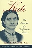 Kate: The Journal of a Confederate Nurse