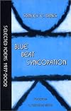 Blue Beat Syncopation: Selected Poems, 1977-2002