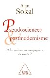 Pseudosciences et postmodernisme : adversaires ou compagnons de route ?