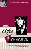 Review Evangelical Press  / The Life of John Calvin (Living classics for today)
