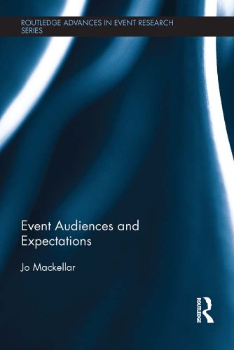 Event Audiences and Expectations (Routledge Advances in Event Research Series)
