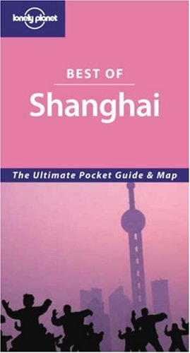City Travel Guides Discounted  Books : Shanghai (Lonely Planet Best of ...)