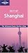 Shanghai (Lonely Planet Best of ...)