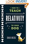 How to Teach Relativity to Your Dog